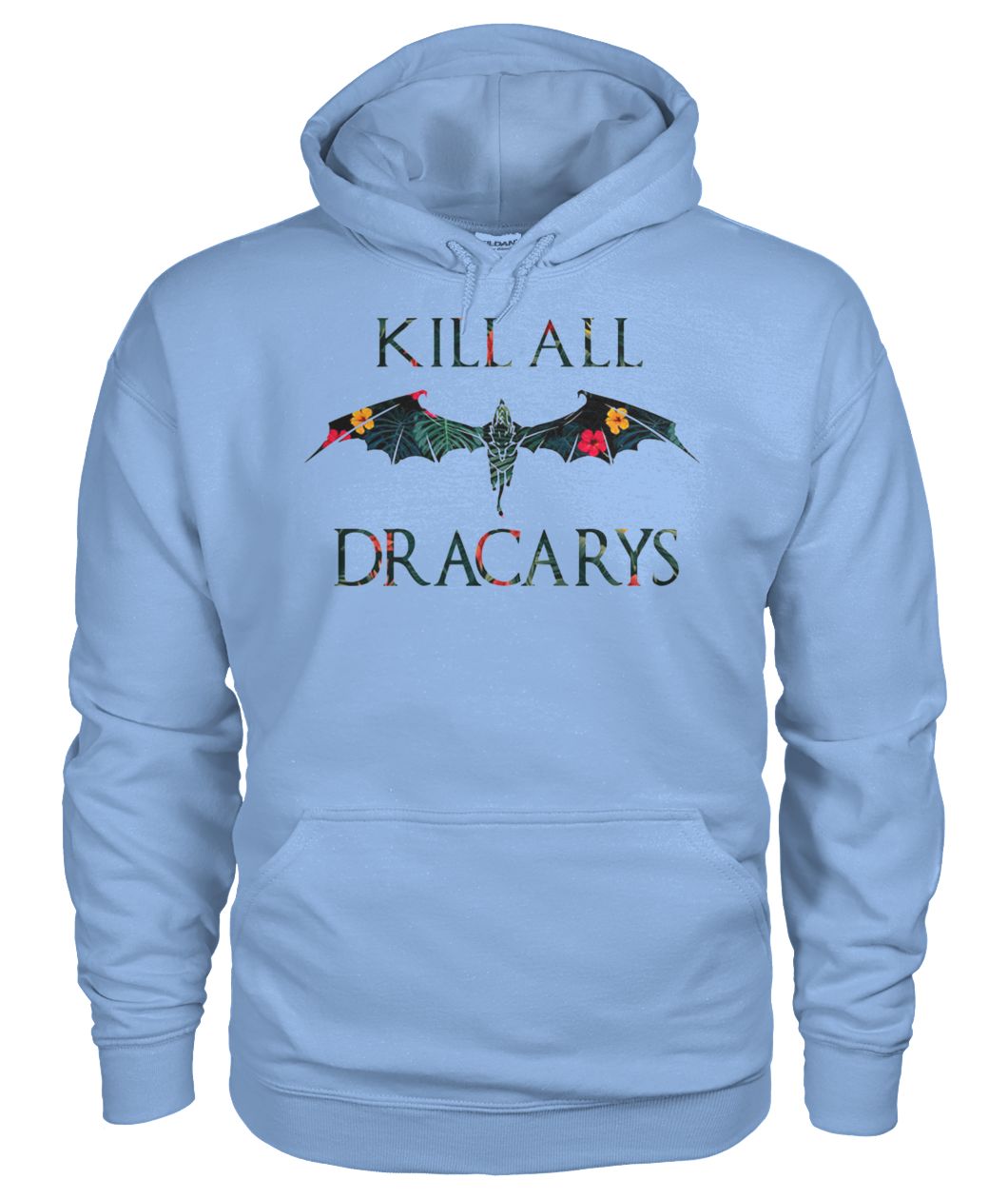 Floral kill all dracarys dragon game of thrones gildan hoodie