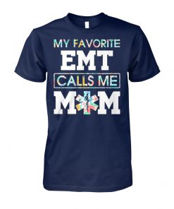 Floral my favorite EMT calls me mom unisex cotton tee