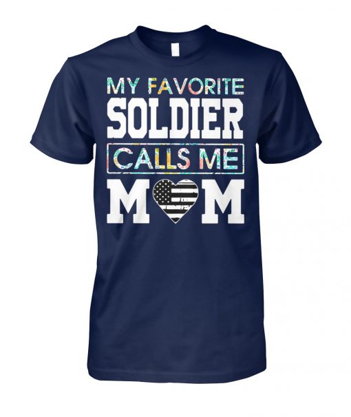 Floral my favorite soldier calls me mom unisex cotton tee