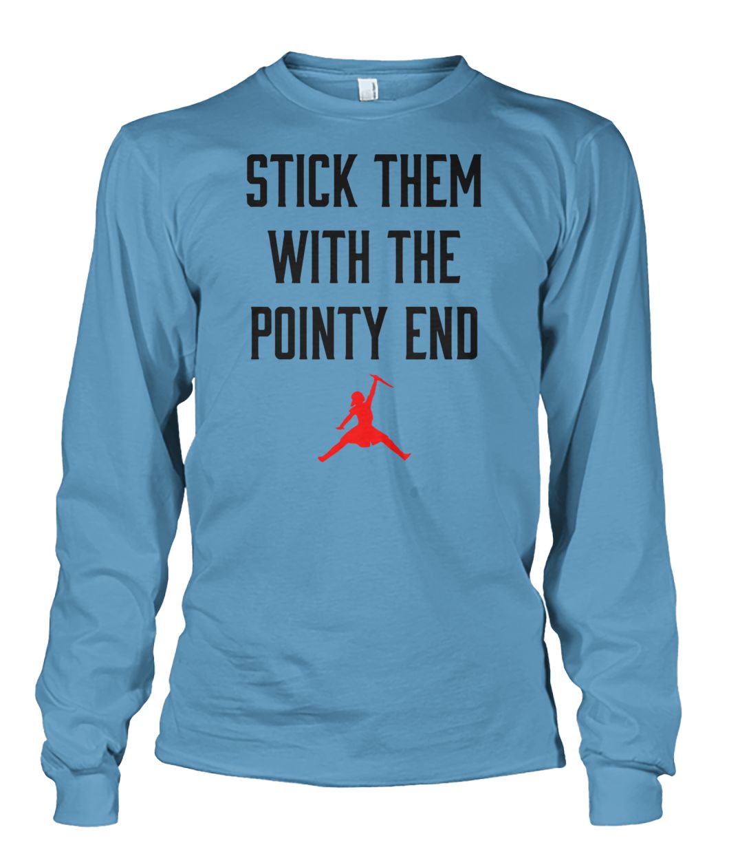 Game of thrones arya stark air jordan stick them with the pointy end unisex long sleeve