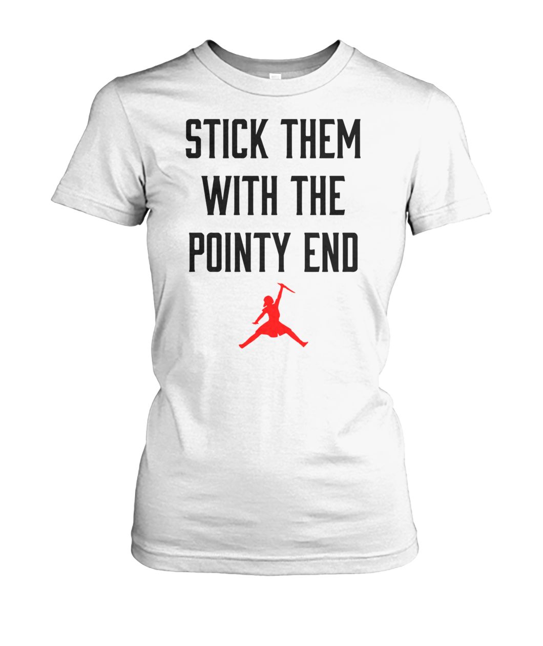 Game of thrones arya stark air jordan stick them with the pointy end women's crew tee