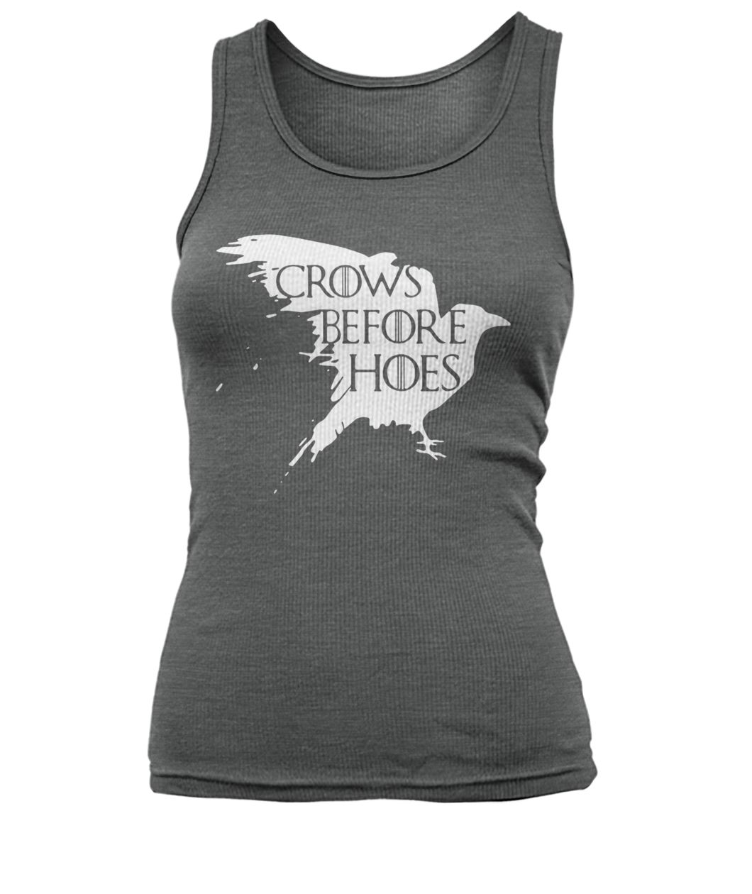 Game of thrones crows before hoes women's tank top
