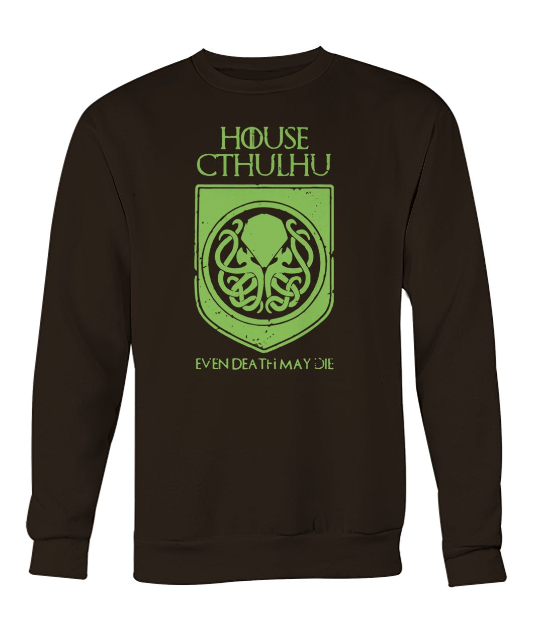 Game of thrones house cthulhu even death may die crew neck sweatshirt
