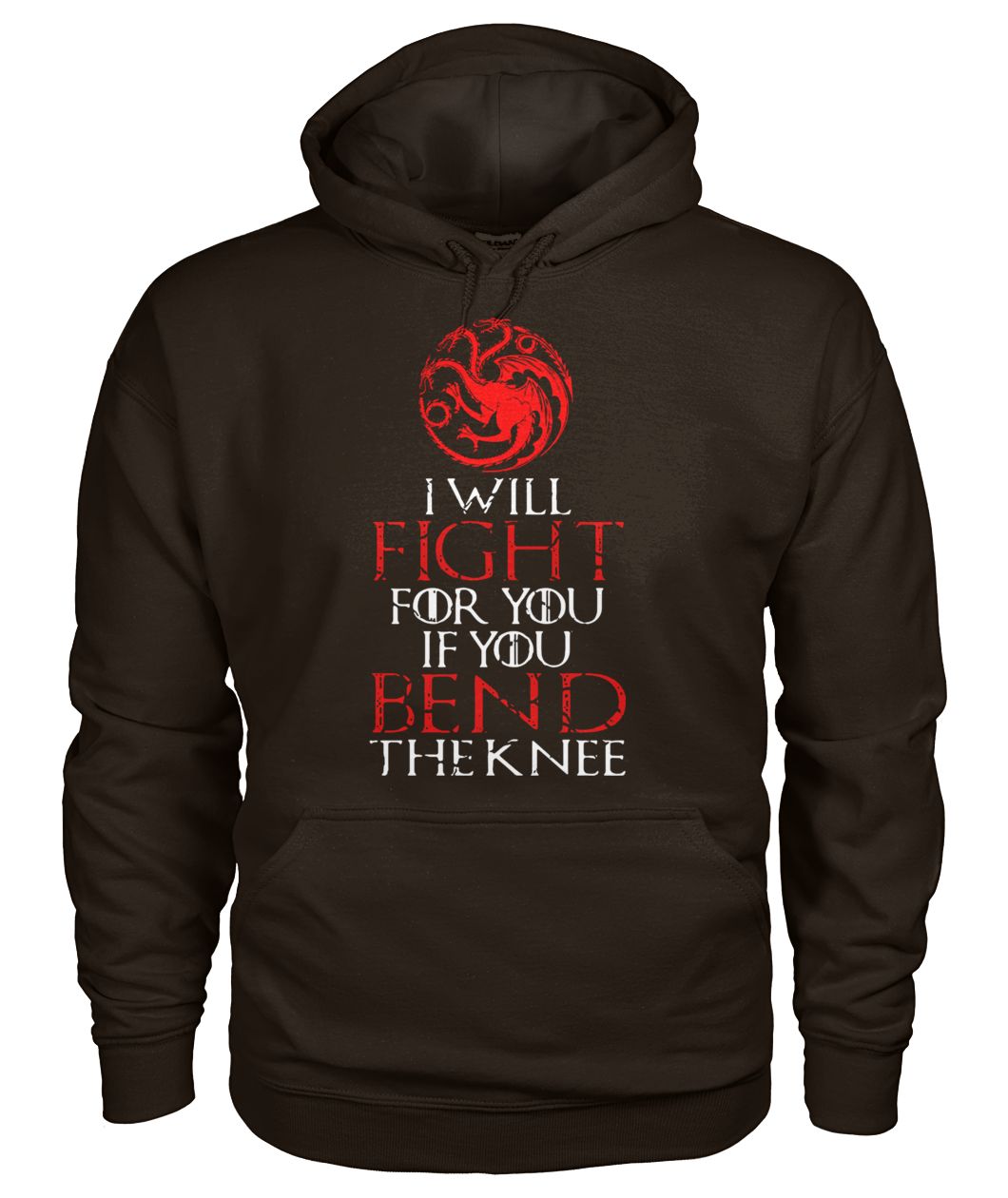 Game of thrones house targaryen I will fight for you if you bend the knee gildan hoodie