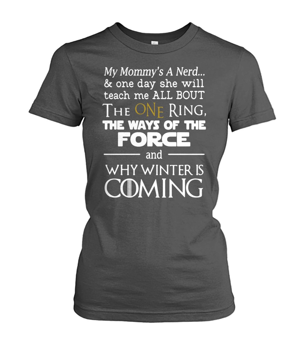 Game of thrones my mommy's a nerd and why winter is coming women's crew tee