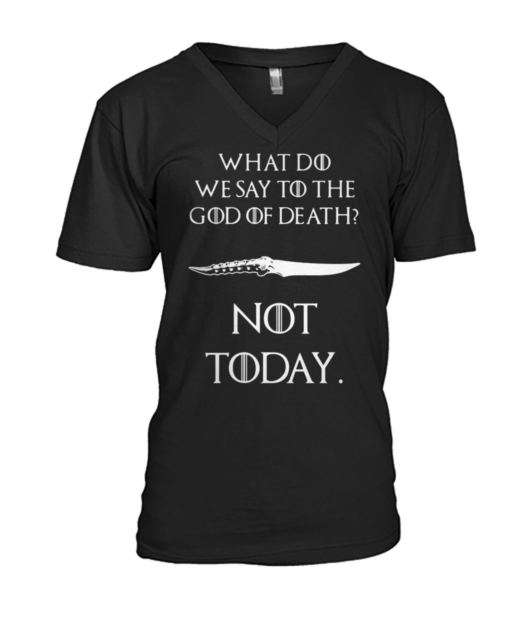 Game of thrones what do we say to the God of death not today mens v-neck