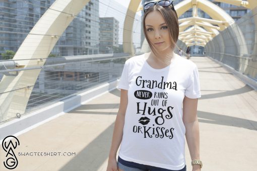 Grandma never runs out of hugs and kisses shirt