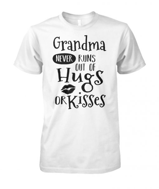 Grandma never runs out of hugs and kisses unisex cotton tee