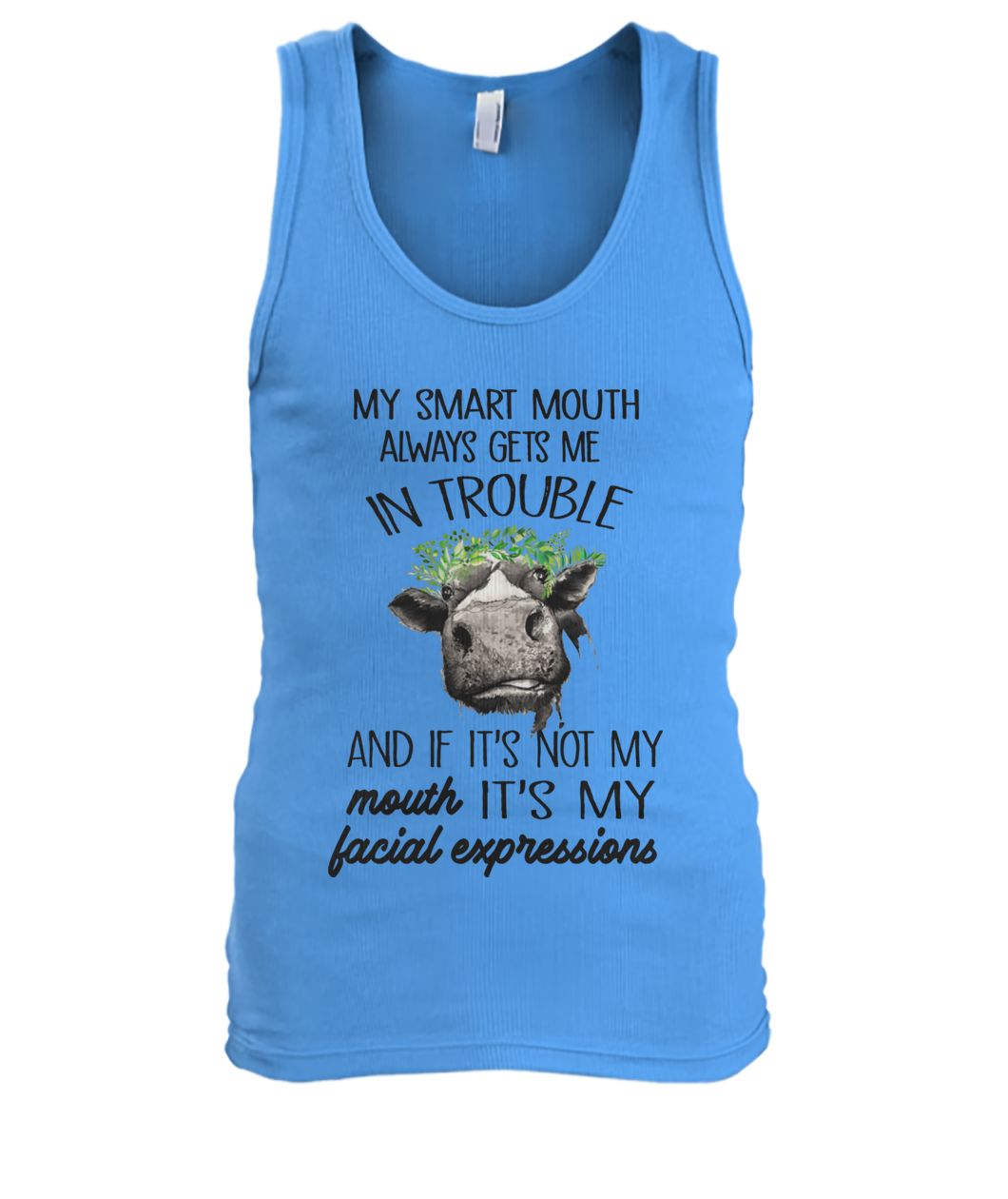 Heifer cow my smart mouth always gets me in trouble men's tank top