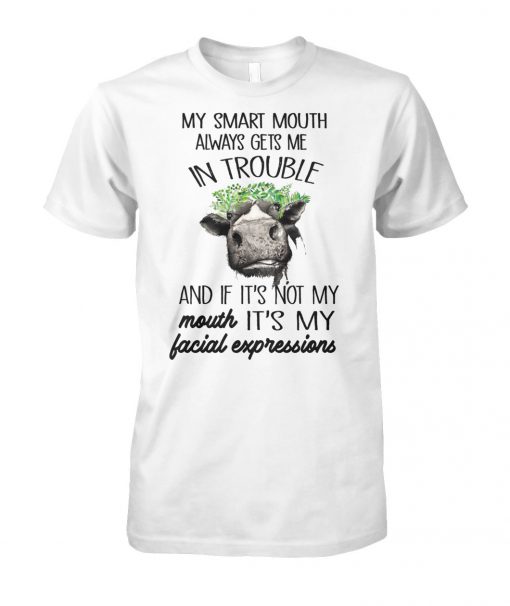 Heifer cow my smart mouth always gets me in trouble unisex cotton tee