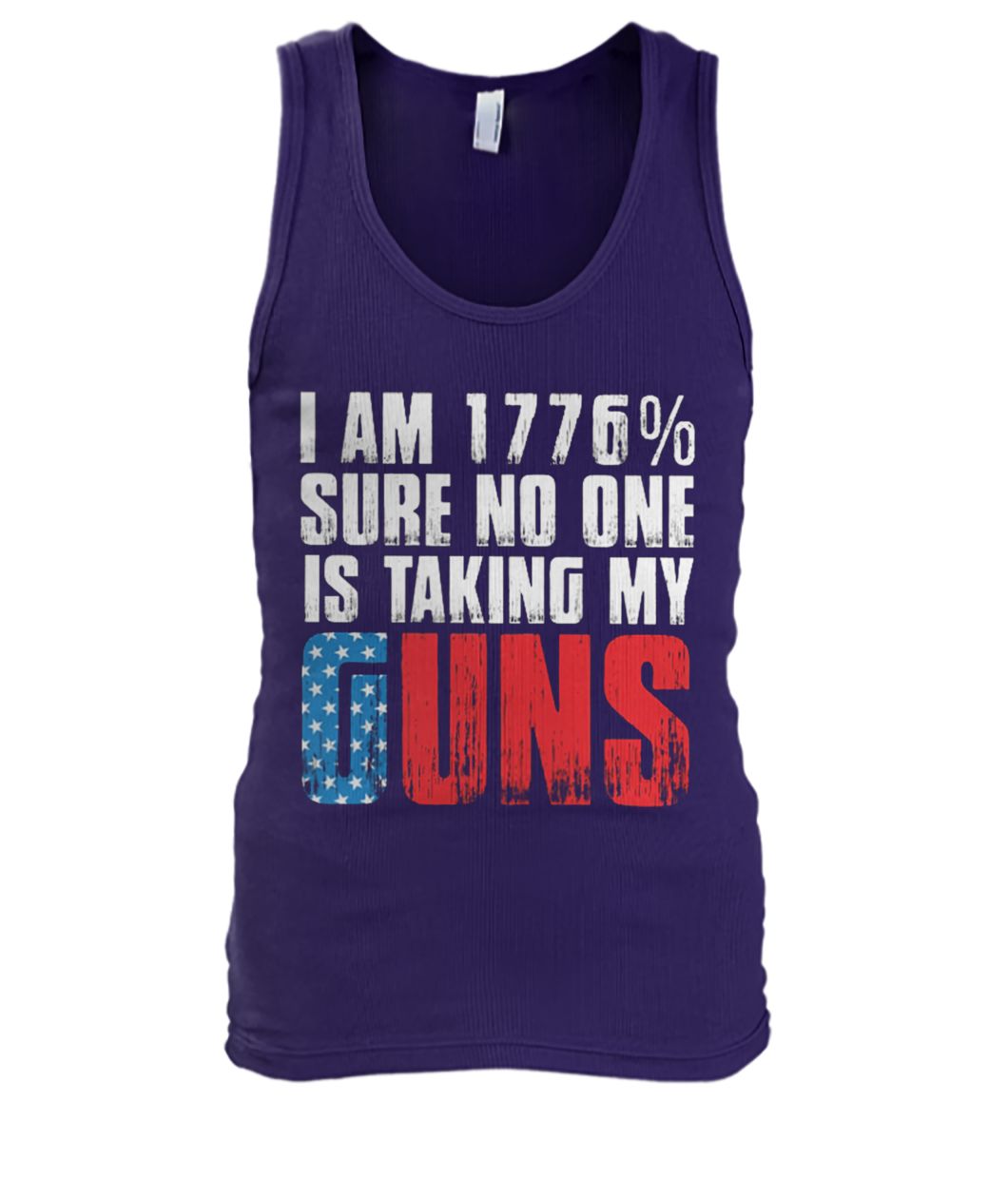 I am 1776% sure no one is taking my guns men's tank top