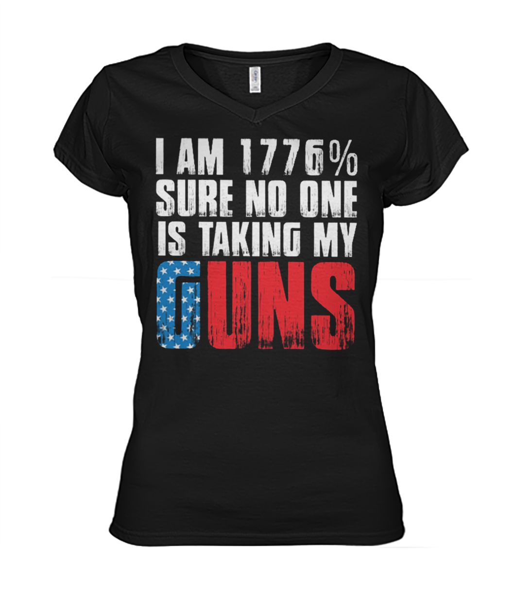 I am 1776% sure no one is taking my guns women's v-neck