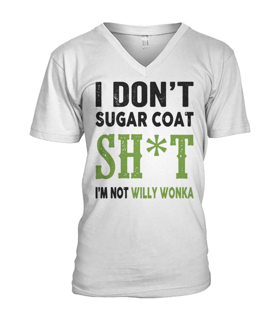 I don't sugar coat shit I'm not willy wonka mens v-neck