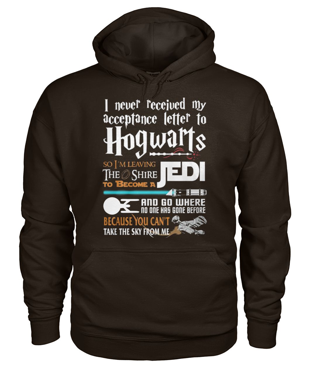 I never received my letter to hogwarts so I'm leaving the shire to become a jedi gildan hoodie