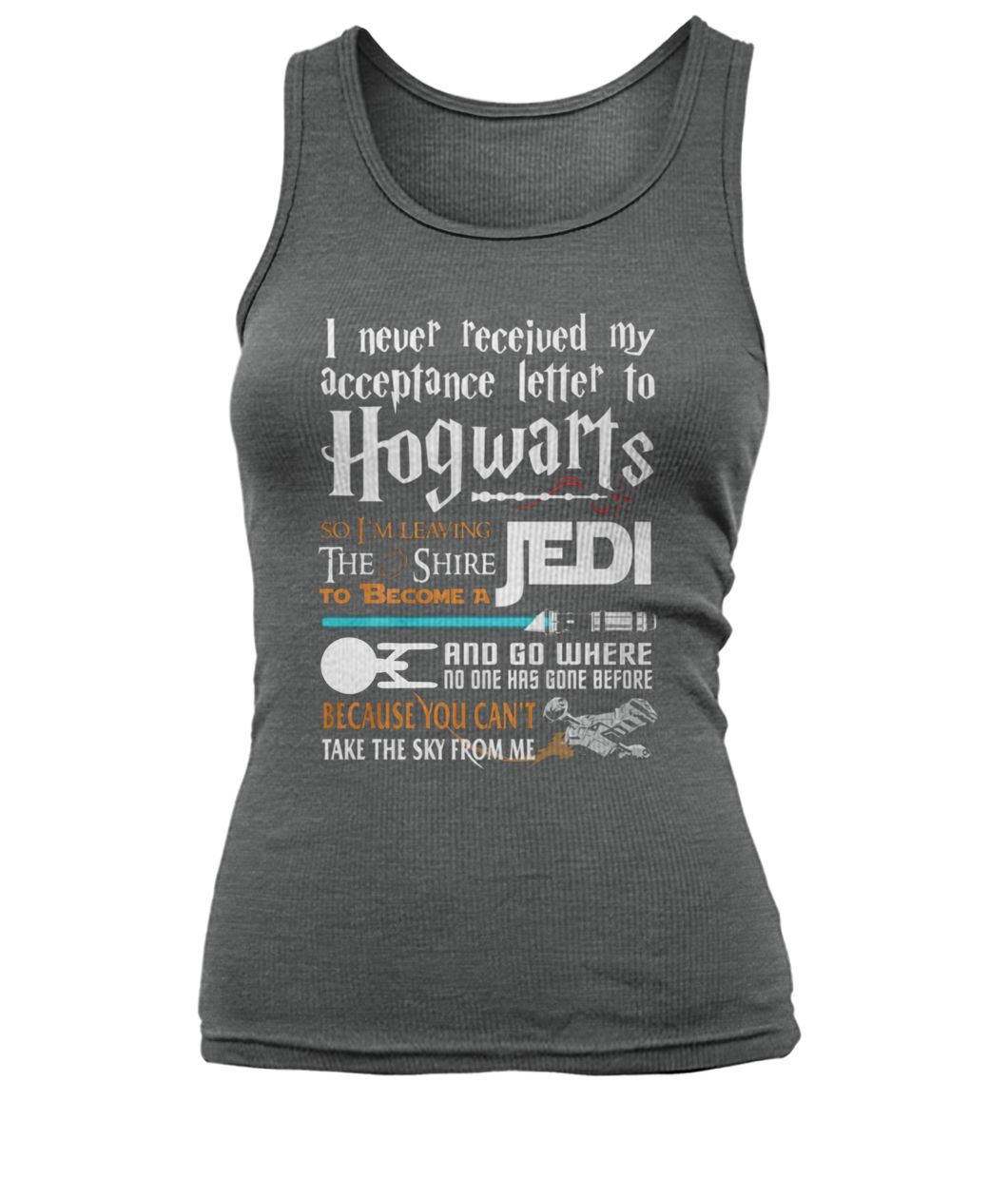 I never received my letter to hogwarts so I'm leaving the shire to become a jedi women's tank top