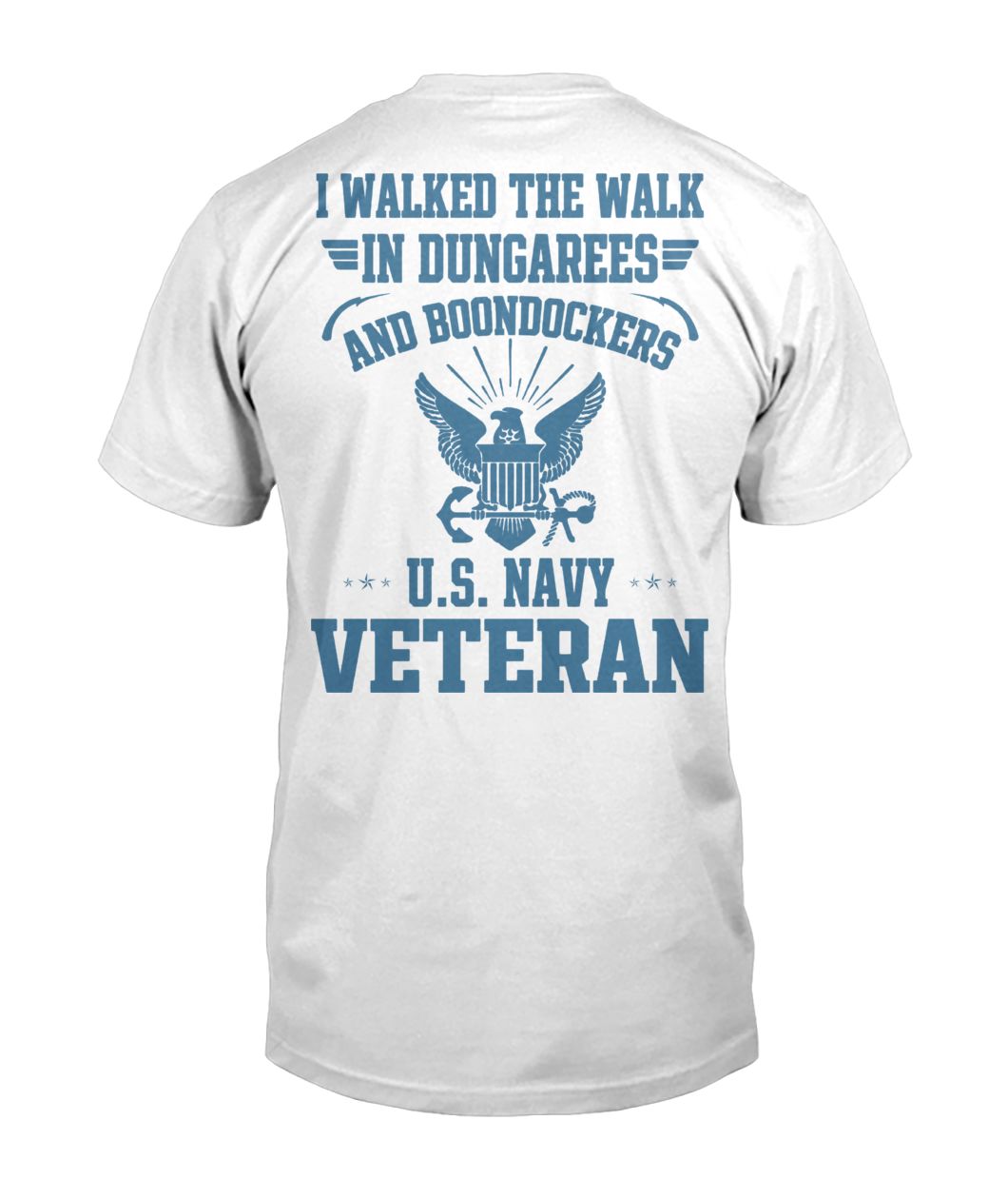 I walked the walk in dungarees and boondockers US navy veteran mens v-neck