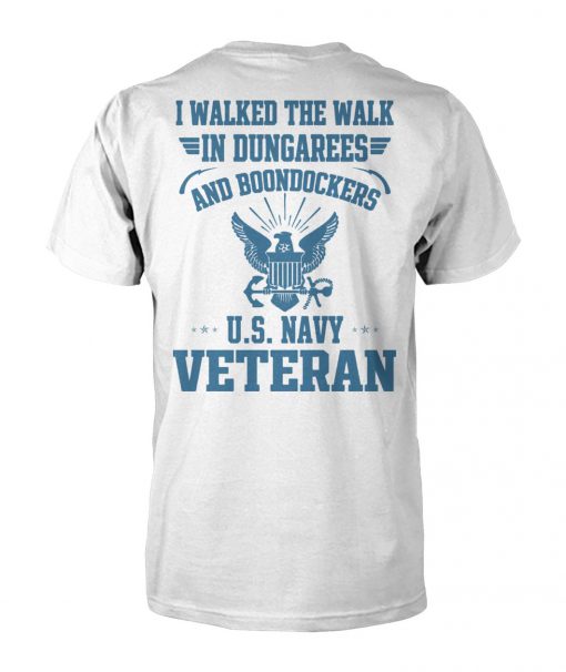 I walked the walk in dungarees and boondockers US navy veteran unisex cotton tee