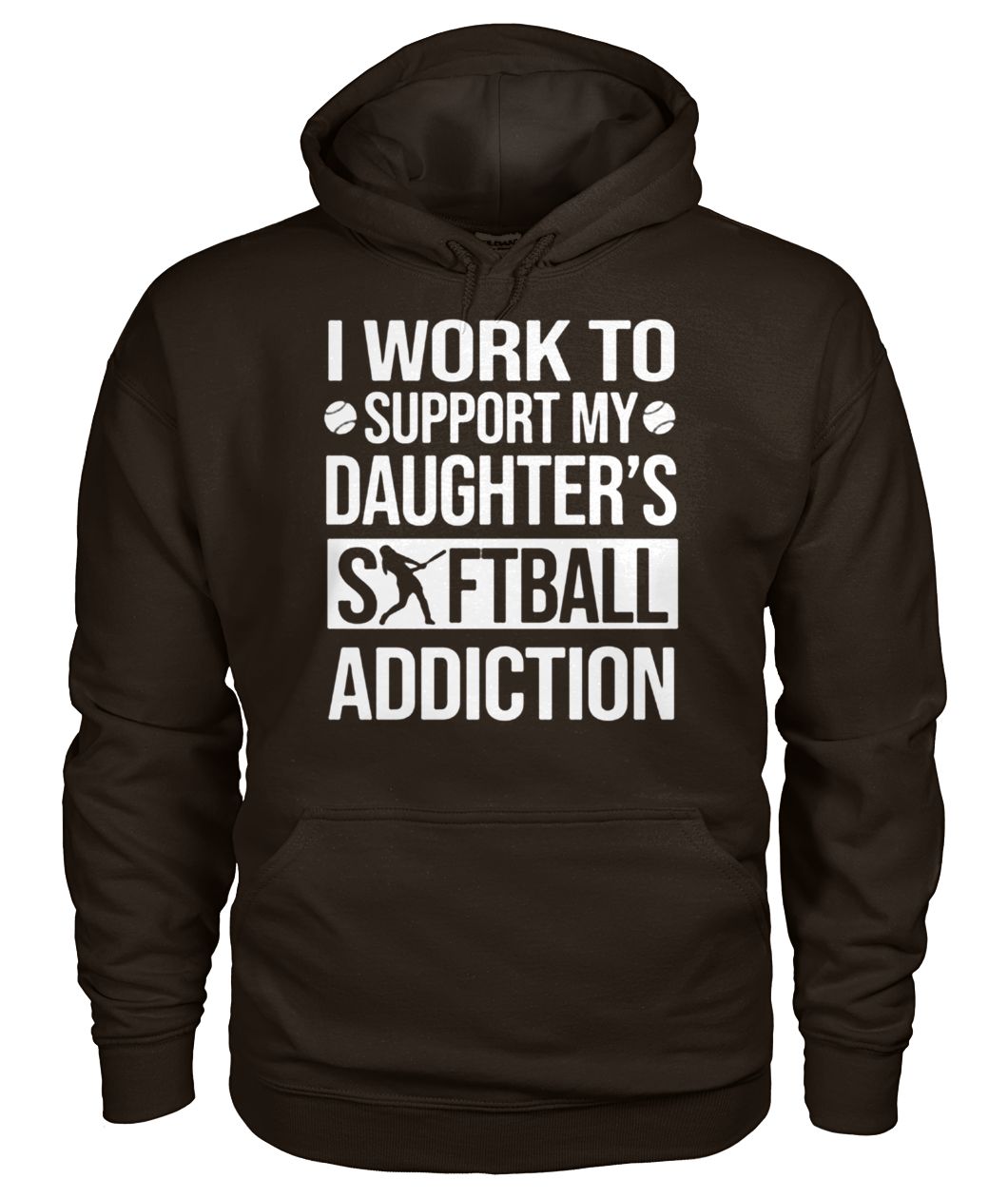 I work to support my daughter's softball addiction gildan hoodie