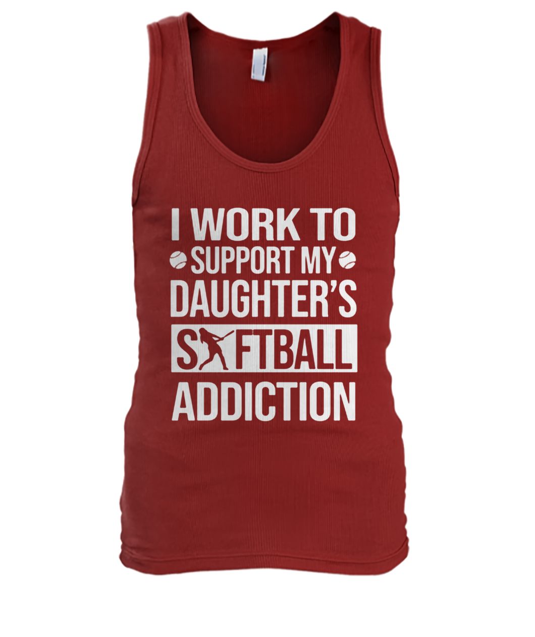 I work to support my daughter's softball addiction men's tank top