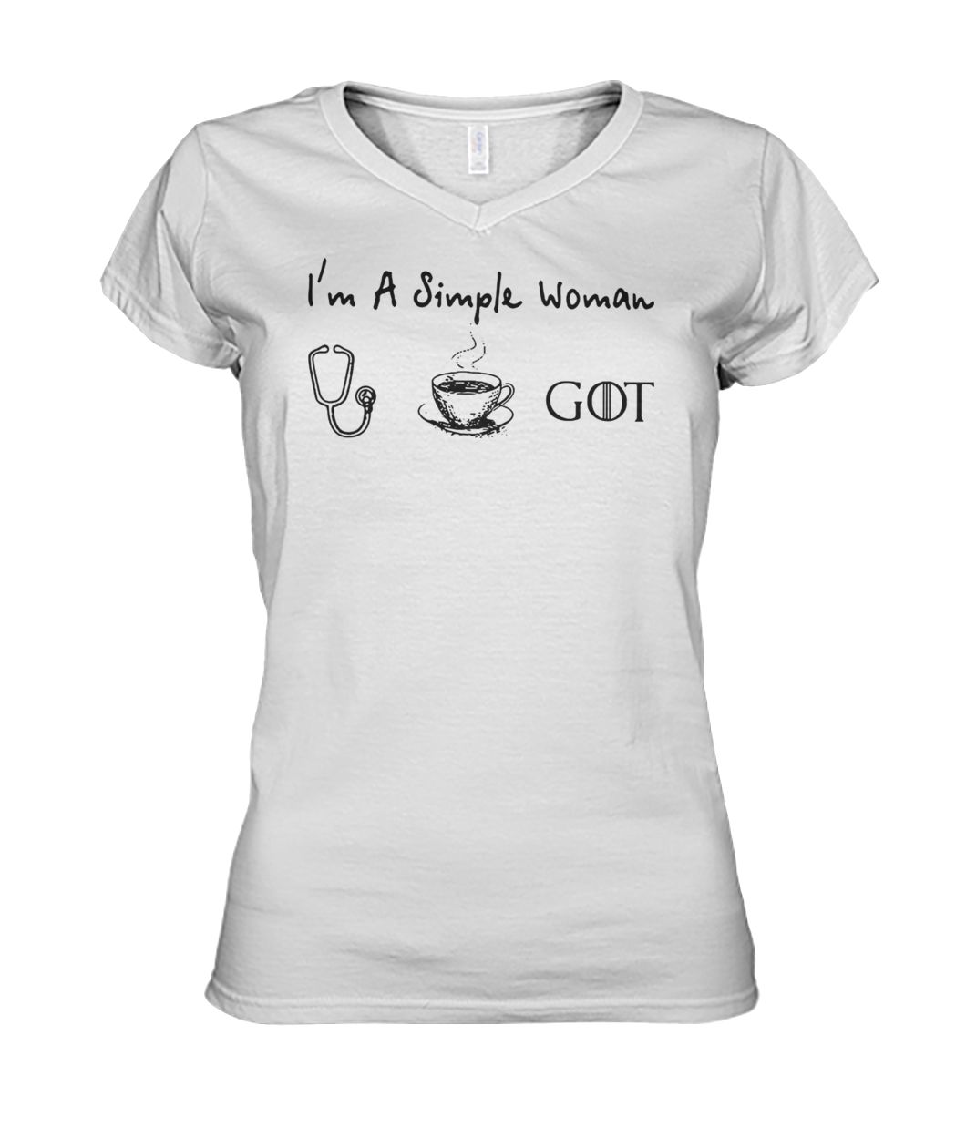 I'm a simple woman I love nurse coffee and game of thrones women's v-neck