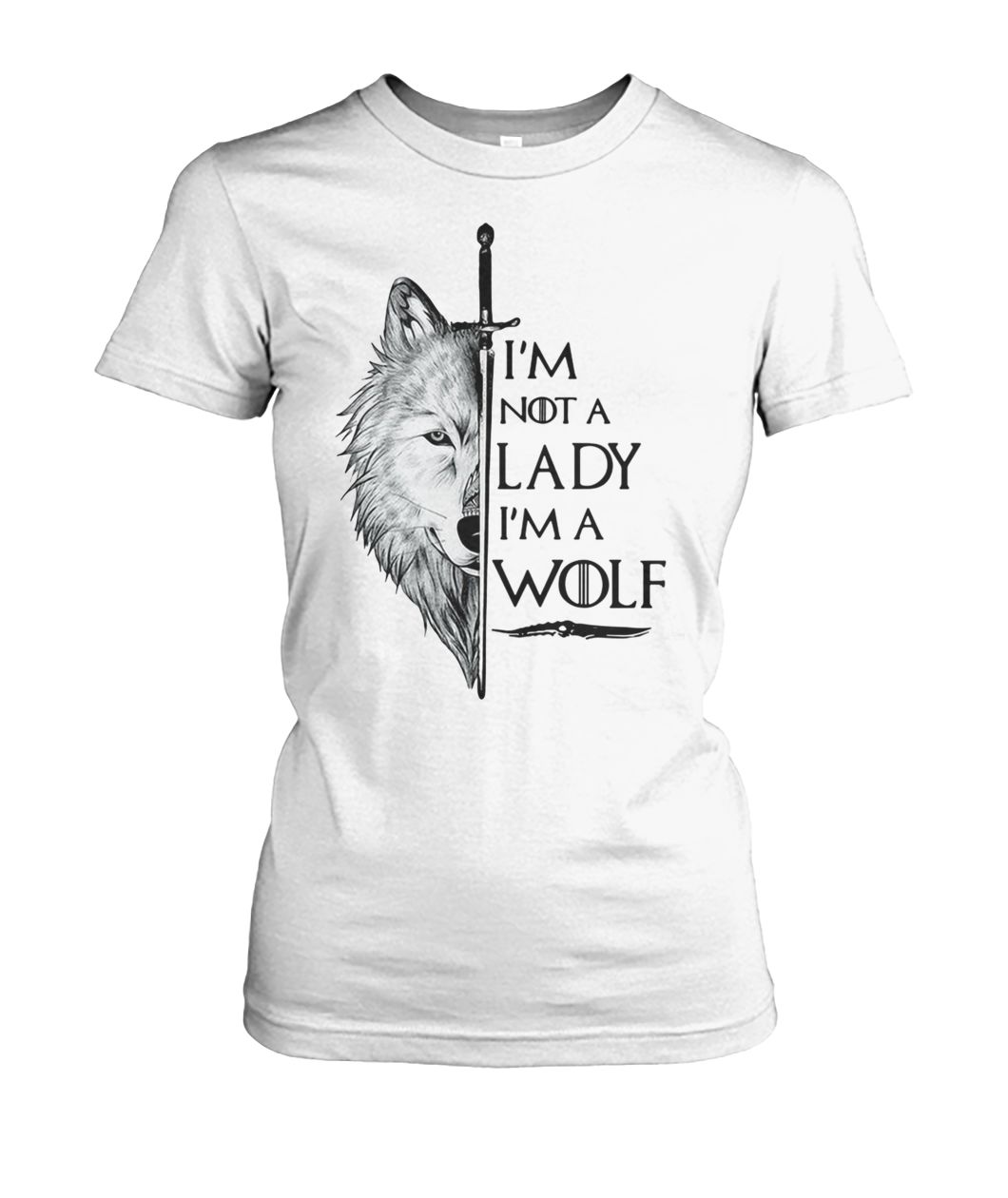I'm not a lady I'm a wolf game of thrones women's crew tee