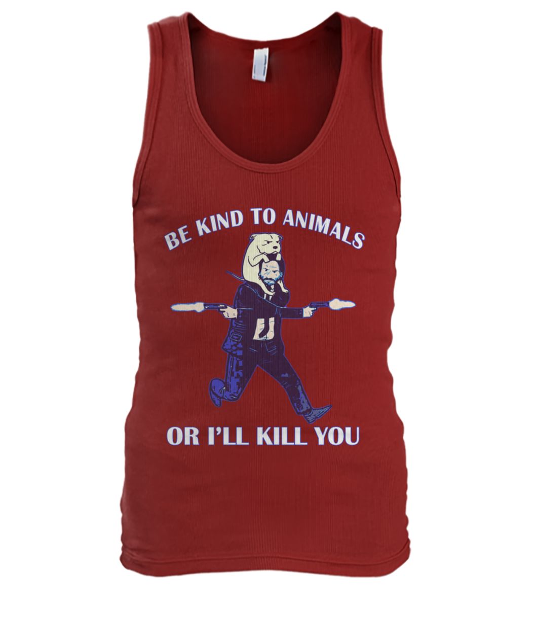 John wick be kind to animals or I'll kill you men's tank top