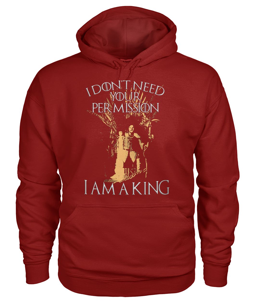 Jon snow I don't need your permission I am a king game of thrones gildan hoodie