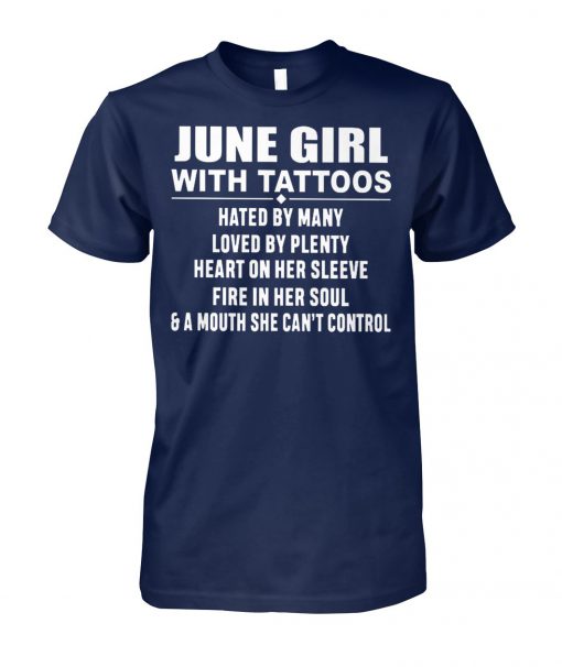 June girl with tattoos hated by many loved by plenty heart on her sleeve unisex cotton tee