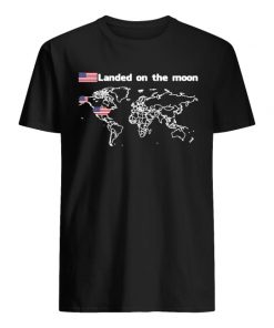 Landed on the moon guy shirt