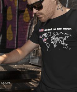 Landed on the moon shirt