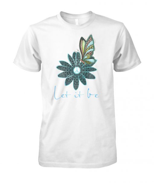 Let it be butterfly and flower unisex cotton tee