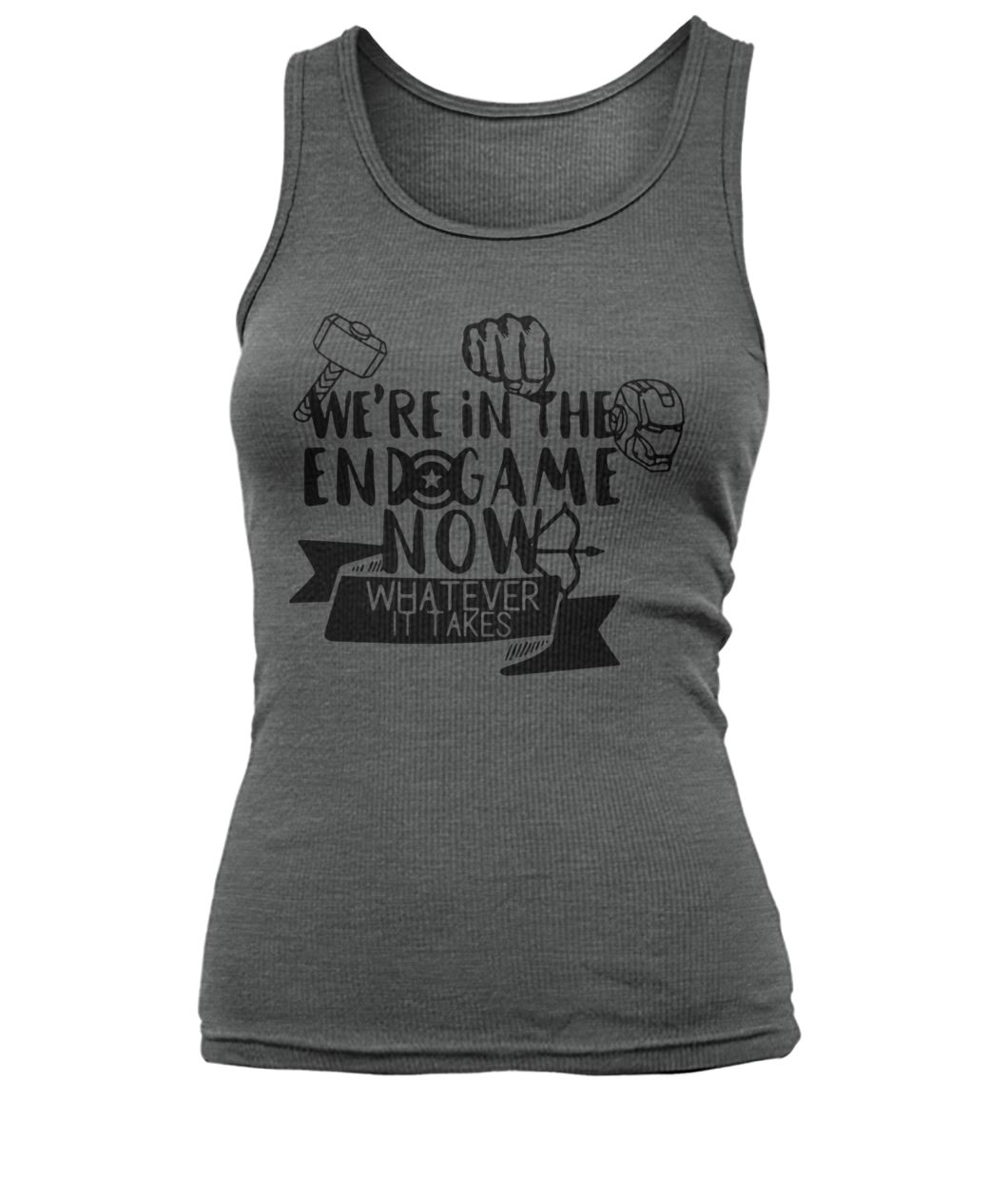 Marvel avengers we're in the Endgame now whatever it takes women's tank top