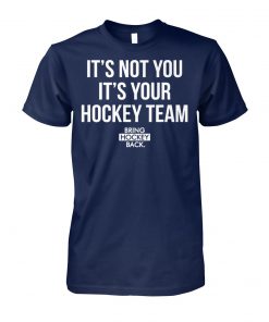Marvel it's not you it's your hockey team unisex cotton tee
