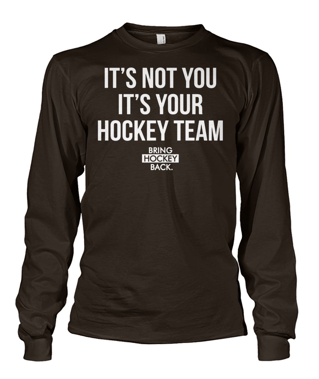 Marvel it's not you it's your hockey team unisex long sleeve