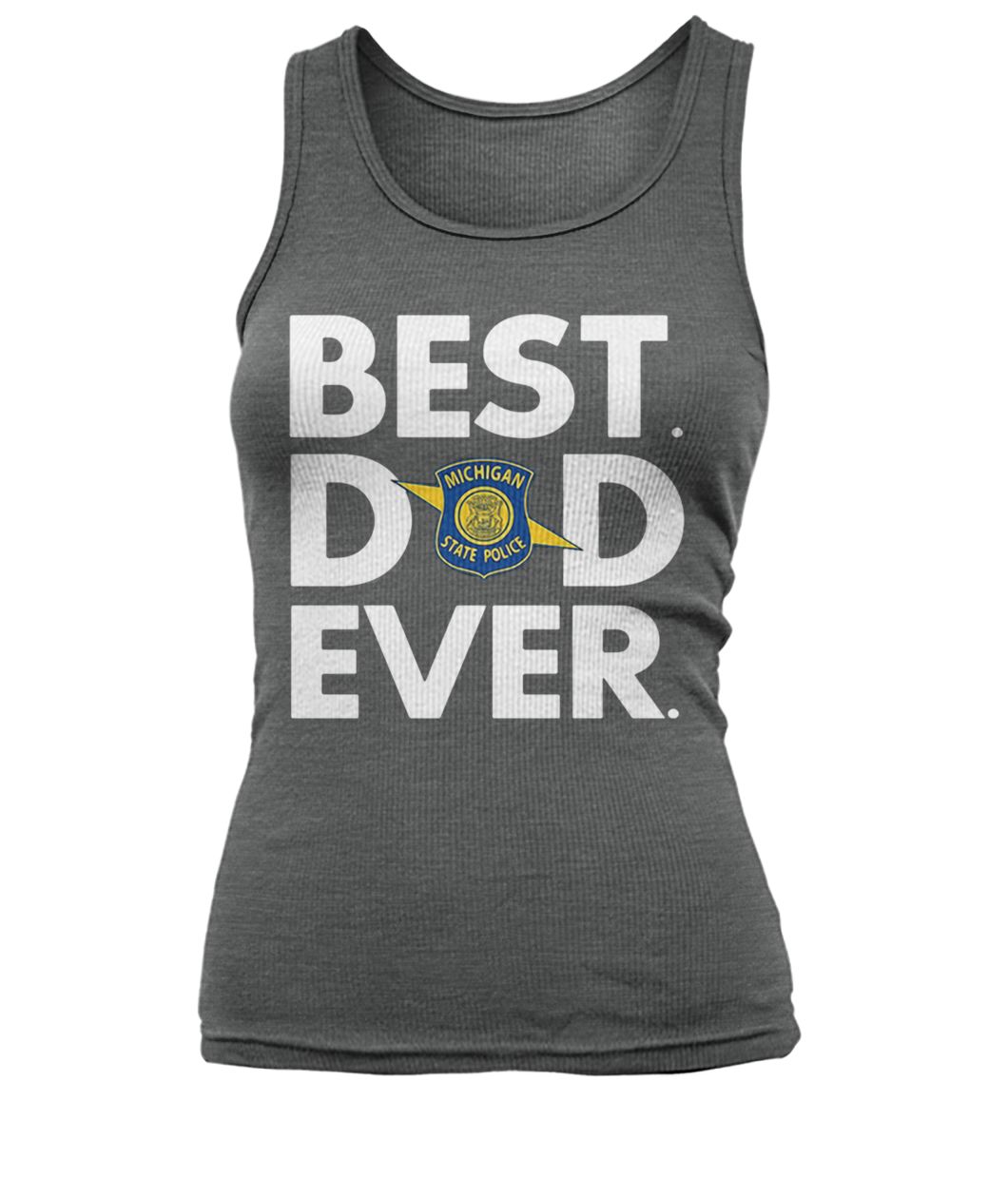 Michigan state police best dad ever women's tank top