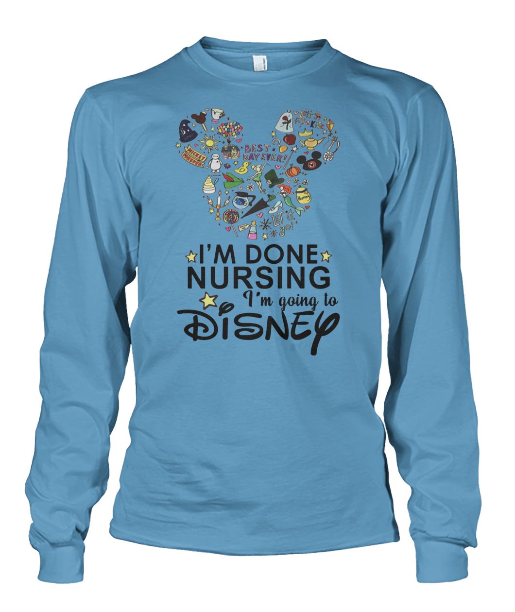 Mickey mouse I'm done nursing I'm going to disney unisex long sleeve