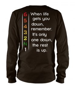 Motorcycle biker when life gets you down remember it's only one down the rest is up unisex long sleeve