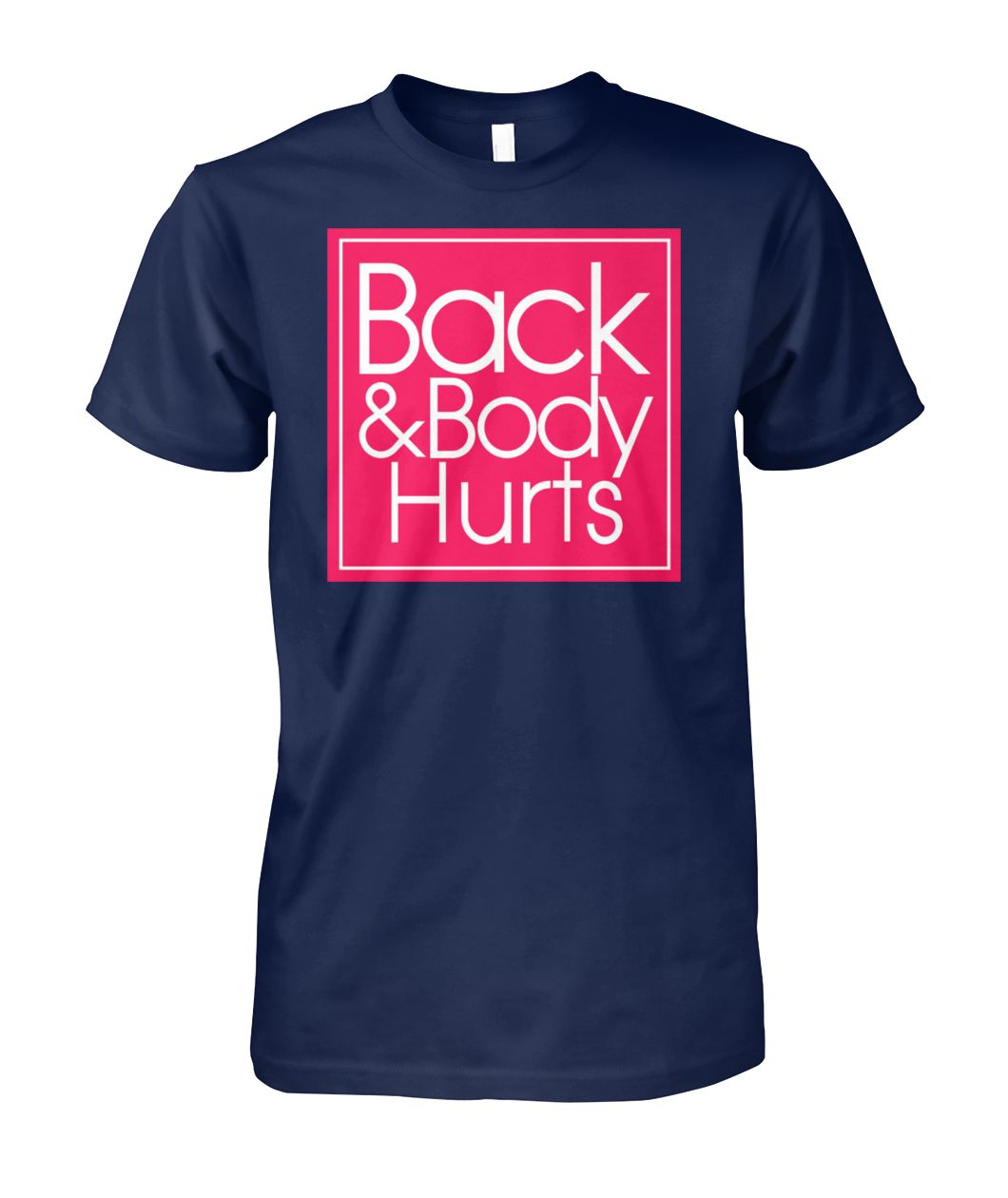 My back and body hurts unisex cotton tee