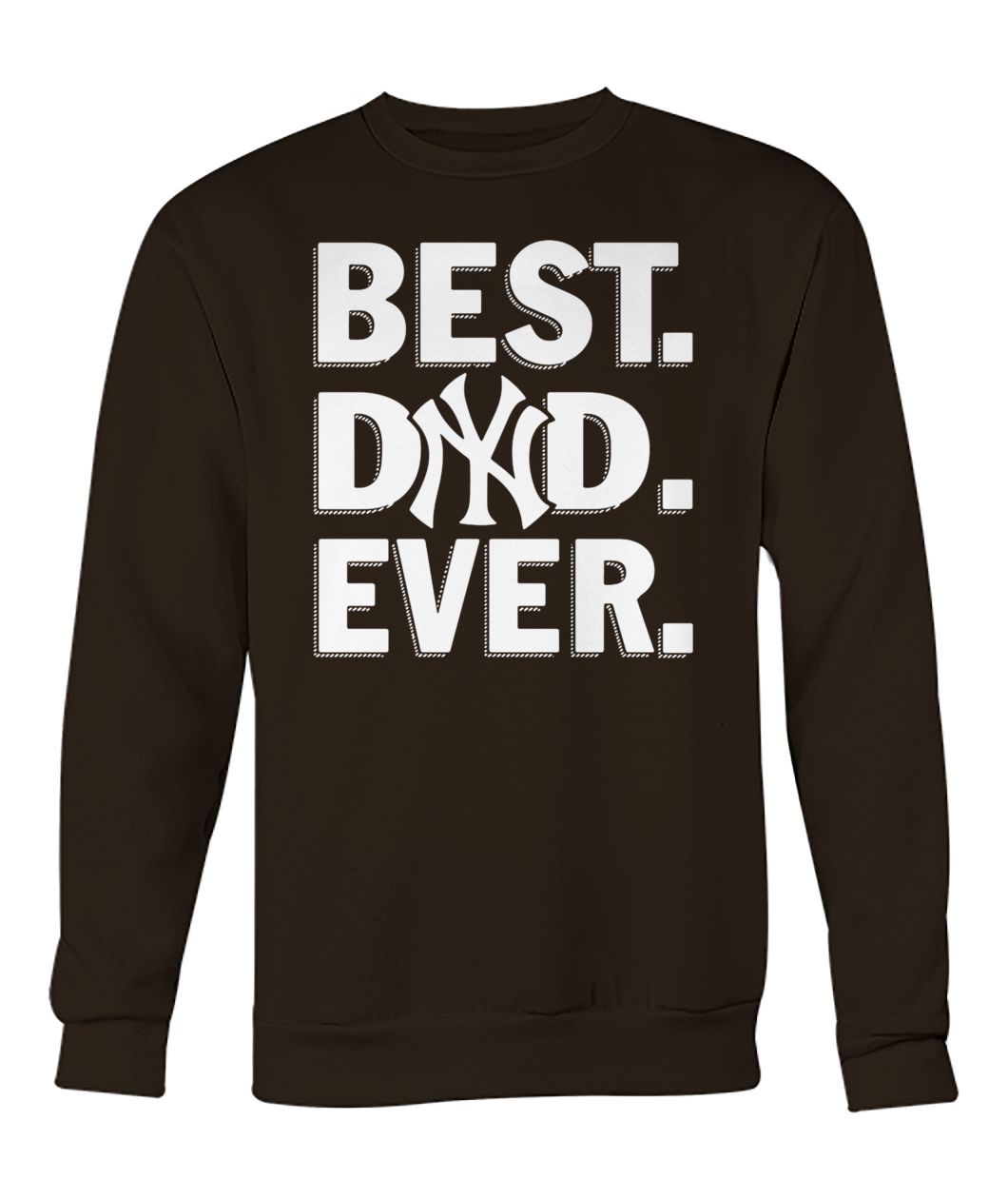 New york yankees best dad ever crew neck sweatshirt