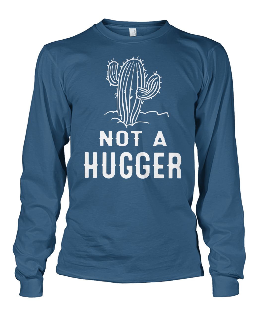 Not a hugger cactus unisex long sleeve
