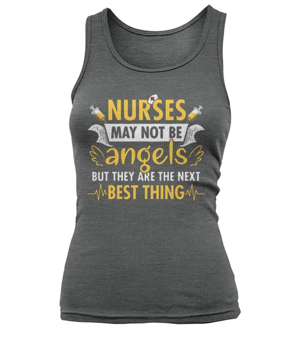 Nurses may not be angels but they are best thing women's tank top
