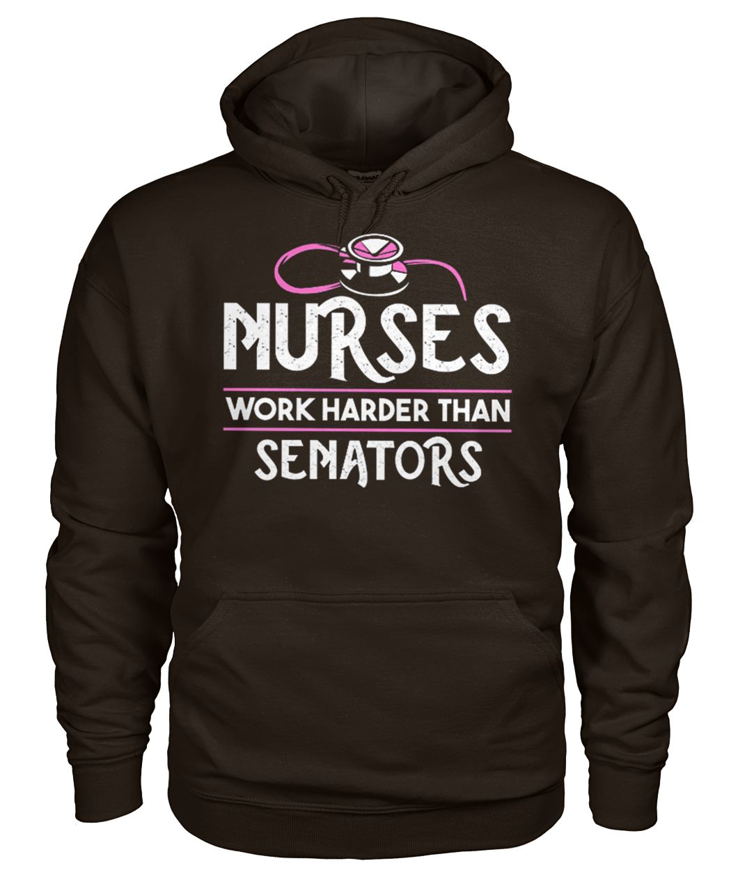 Nurses work harder than senators nurse life gildan hoodie