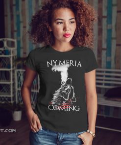 Nymeria is coming game of thrones shirt