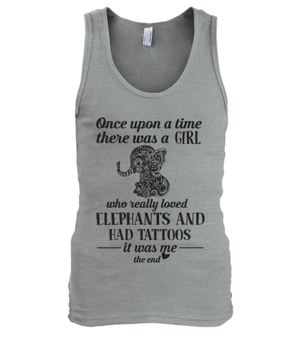 Once upon a time there was a girl who really loves elephants and has tattoos men's tank top