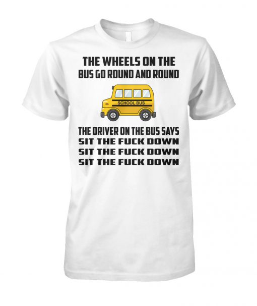 School bus the wheels on the bus go round and round unisex cotton tee