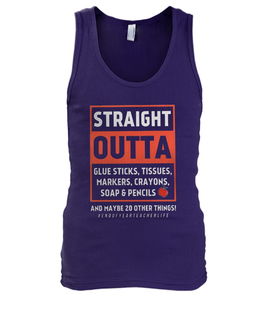 Teacher life straight outta glue sticks tissues markers crayons soap and pencils men's tank top