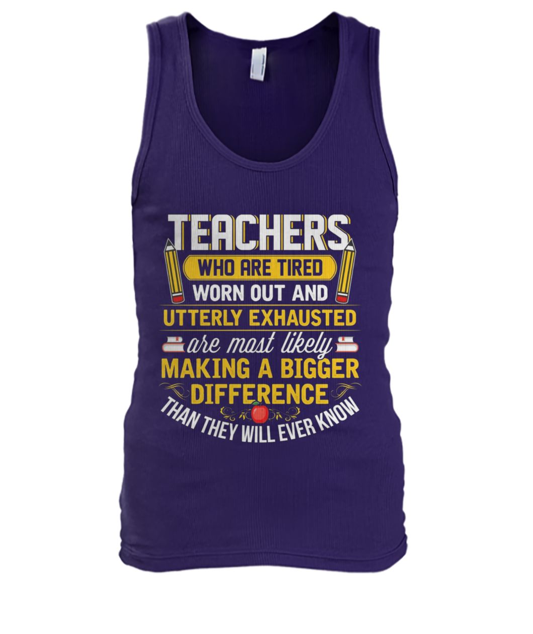 Teacher who are tired worn out and utterly exhausted men's tank top