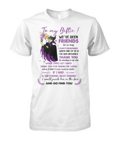 The evil queen and maleficent to my bestie we've been friends for so long unisex cotton tee