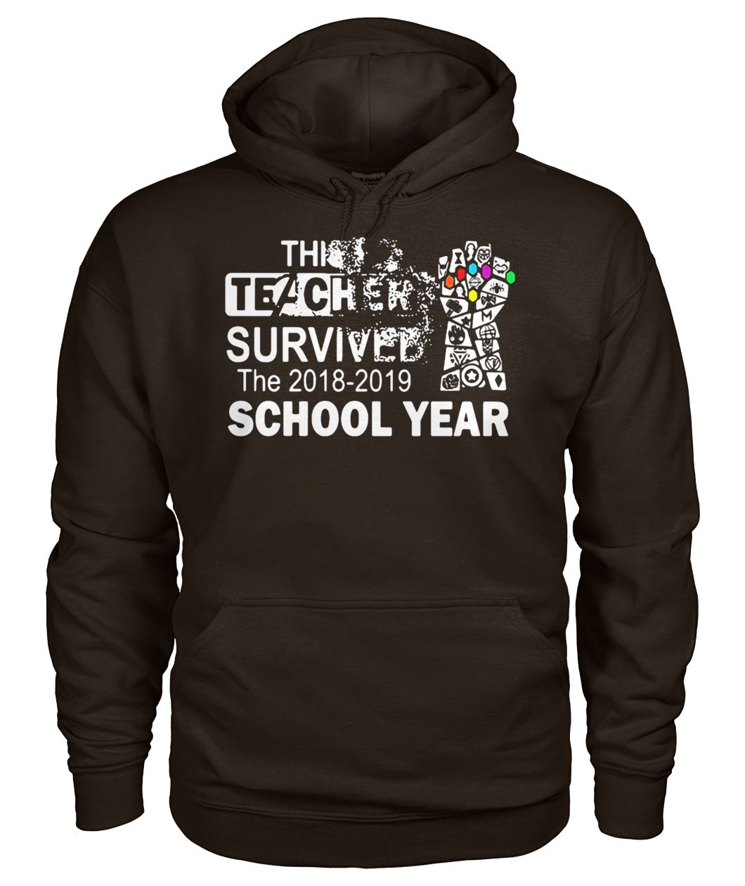 The infinity gauntlet avengers this teacher survived the 2018-2019 school year gildan hoodie
