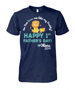 The lion king no one loves me like my daddy happy 1st father's day olivia 2019 unisex cotton tee